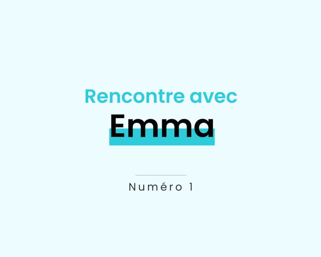 À la rencontre de Emma | Première cliente de notre première Petite Attention