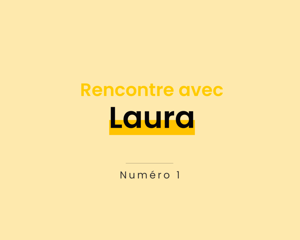 À la rencontre de Laura | Première cliente de notre premier album