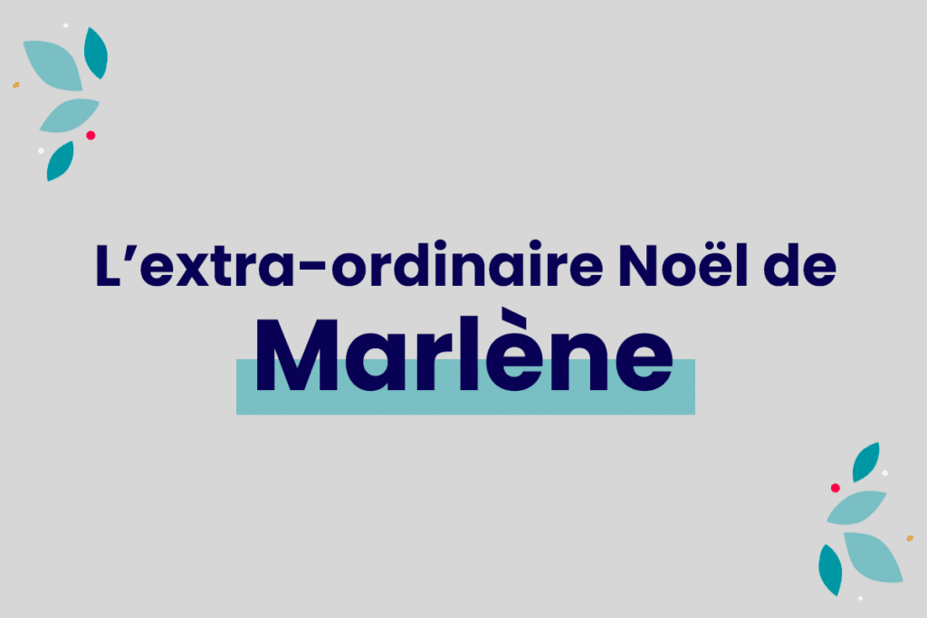 L’extra-ordinaire Noël de Marlène