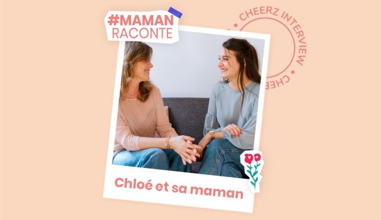Interview Chloé fête des mères maman raconte Cheerz photo