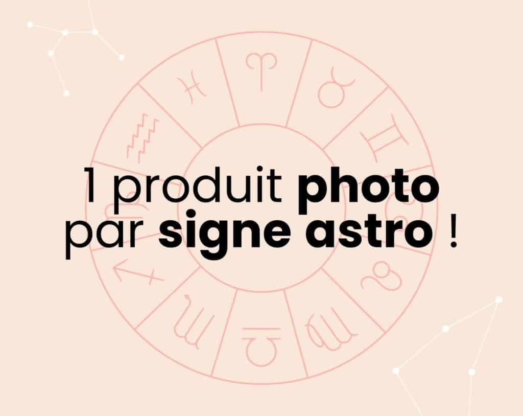 Horoscope 2023 : 1 produit photo par signe astrologique !