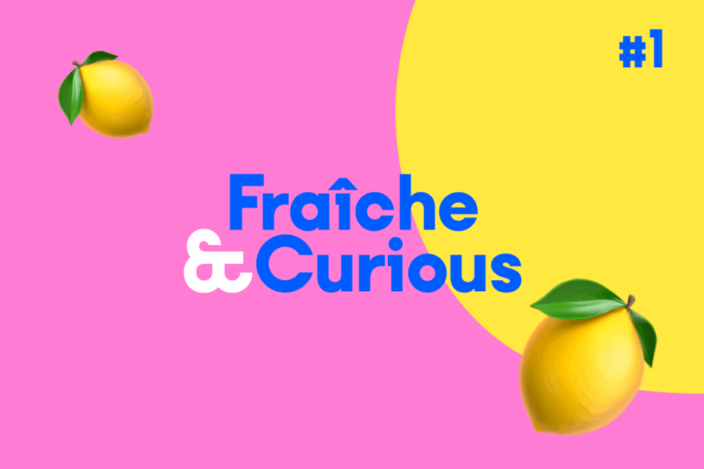 Gazette de l’été : Fraîche & Curious #1 🍋